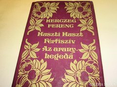 Herczeg Ferenc: Huszti Huszt, Férfiszív, Az aranyhegedű  