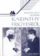 Kosztolányi Dezsőné: Karinthy Frigyesről (ÚJ kötet) 900 Ft