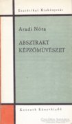Aradi Nóra: Absztrakt képzőművészet (ex librissel) 1000 Ft