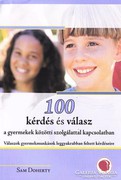 100 kérdés és válasz a gyermekek közötti szolgálattal kapcsolatban (RITKA) 3400 Ft