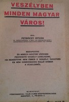 Petróczy István cs. és kir. alezredes Veszélyben minden magyar város! 1931