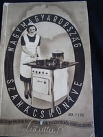 RÉGI SZAKÁCSKÖNYV 1932 : Nagymagyarország Szakácskönyve , magyar háziasszonyok Lucullus receptjei