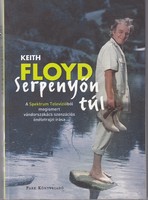 Keith Floyd: Serpenyőn túl