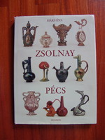 Könyv: Hárs Éva - Zsolnay Pécs