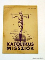 1942 november -  /  KATOLIKUS MISSZIÓK  /  RÉGI EREDETI MAGYAR ÚJSÁG Szs.:  4549