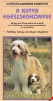 Andrew Edney, Roger Mugford: A kutya egészségkönyve 400 Ft