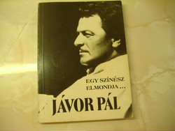 Jávor Pál Egy színész elmondja . . . Akadémia Kiadó . Budapest, 1987