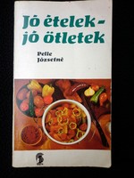 Pelle Józsefné: Jó ​ételek - jó ötletek 1973 