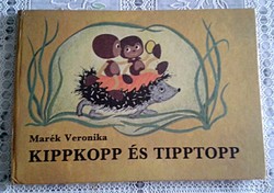 KIPPKOPP ÉS TIPPTOPP MESÉSKÖNYV - MARÉK VERONIKA 1985 - Első kiadás