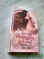 Szablya Ilona: Vasfüggöny kölnivel - Magyarország 1942-1956