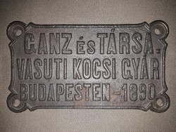 Ganz és Társa Vasúti Kocsi Gyár Budapesten 1890 fém tábla