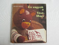 Bálint Ágnes: Én vagyok a Tévé-Maci mesekönyv MÓRA 1983. "IzlbJul részére"!!!