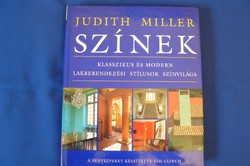 Judith Miller: Színek- Klasszikus és modern lakberendezési stílusok színvilága