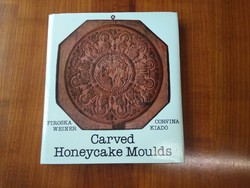 Carved Honeycake Moulds (Faragott mézeskalács formák) című néprajzi, iparművészeti könyv eladó