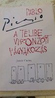 Pablo Picasso A telibe viszonzott vágyakozás . Könyv eladó!