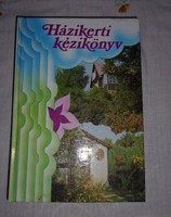 Házikerti kézikönyv - Mezőgazdasági Kiadó, 1985 (kert, kertészkedés)