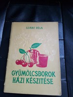 Gyümölcsborok házi készitése-Szabó Béla.