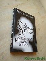 Anthony Horowitz: A Selyemház titka / Új Sherlock Holmes regény