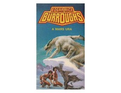 Edgar Rice Burroughs: A Mars ura