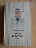 Kertész Erzsébet: Titkos házasság (Mauks Ilona és Mikszáth Kálmán) - régi csíkos könyv