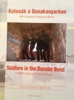 Katonák a Dunakanyarban – HM Központi Kiképző Bázis –