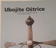 Ubojite Ostrice (horvát nyelvű) szakkönyv fegyverekről