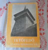 Fügedi László: Tetőfedő szakmai ismeretek I-II. (Műszaki, 1978; tankönyv)