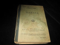 HAZÁNK - Nemzet Ismeret  1942.  Érdekes  jó könyv ,írta Hóman Bálint