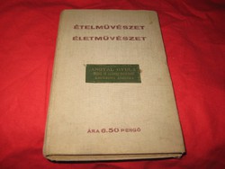 Ételművészet - Életművészet    írta  :Hatvani Lili 1934 . első kiadás