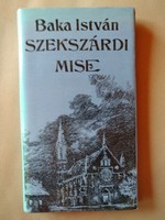 Baka István: Szekszárdi mise 1984