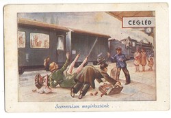 Cegléd "Szerencsésen megérkeztünk" képeslap 1949-ből (ritka lap, humoros képeslap, vasút, vonat)