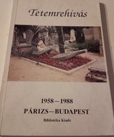Rainer M. János Tetemrehívás 1958-1988 Párizs-Budapest  Történelmi ,legújabb kori könyv