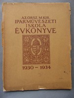 Országos M.kir. Iparművészeti Iskola évkönyve 1930 - 1934