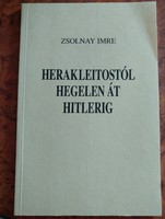 Zsolnay: Herakleitostol Hegelen át Hitlerig, alkudható!