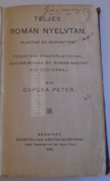 G011 Teljes román nyelvtan ALAKTAN ÉS MONDATTAN/FORDÍTÁSI GYAKORLATOKKAL, Budapest 1906