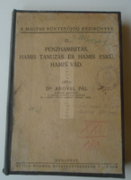 G028.38  Dr. Angyal Pál: Pénzhamisítás. Hamis tanuzás és hamis eskü. Hamis vád 1940 Budapest