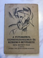 Hevesy Iván: A futurizmus, expresszionizmus és kubizmus művészete. (1922)