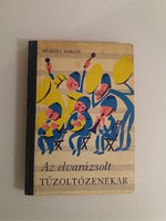 Mészöly Miklós - AZ ELVARÁZSOLT TŰZOLTÓZENEKAR - 1965.