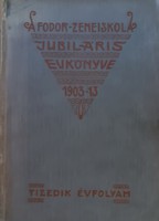 A FODOR ZENEISKOLA JUBILÁRIS ÉVKÖNYVE 1903 - 13