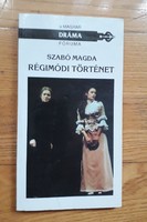 Magda Szabó: an old-fashioned story, a drama in two parts