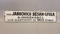 Régi Zománctábla "Néhai Jankovich Bésán Gyula ajándékából újjá alakított az 1923 évben "