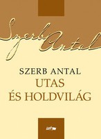 Szerb Antal: Utas és a holdvilág. Lazi kiadó, 2016 240 oldal, Kemény kötésű fűzött A5 méret