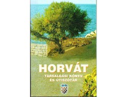 Horvát társalgási könyv és útiszótár  Böröcz Nándor (szerk.)     Toro Kiadó  2004 Zalaegerszeg