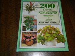 200 kedvelt szobanövény termesztése és ápolása  : Richard Gilbert