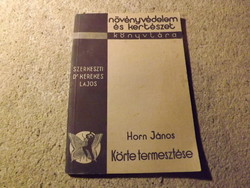 Növényvédelem és kertészet könyvtára - Horn János - Körte termesztése 1936