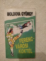 Moldova György: Ferencvárosi koktél, ajánljon!