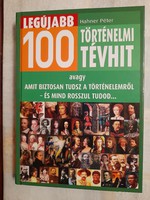 Hahner Péter Legújabb 100 történelmi tévhit