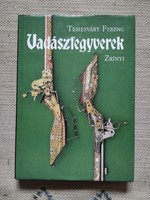 Temesváry Ferenc: Vadászfegyverek - iparművészet, vadász album