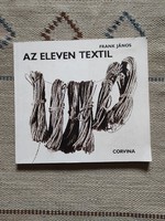 Frank János: Az eleven textil, iparművészet, retro textilművészek ismertetése