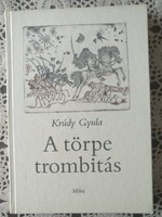Krúdy Gyula A törpe trombitás. Móra könyvkiadó. Ajánljon!
